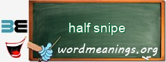 WordMeaning blackboard for half snipe